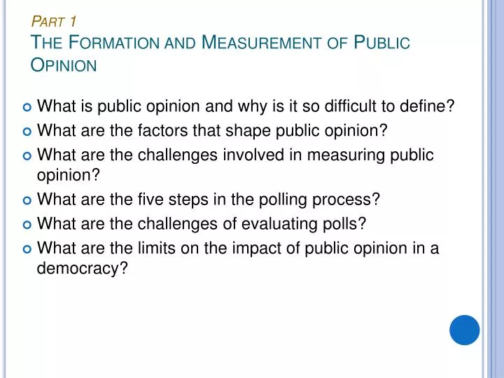 part 1 the formation and measurement of public opinion