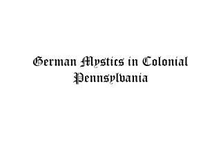 German Mystics in Colonial Pennsylvania