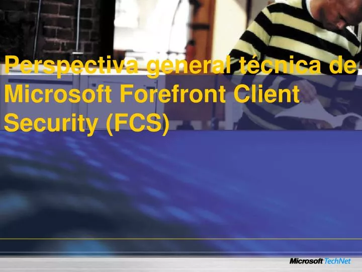 perspectiva general t cnica de microsoft forefront client security fcs