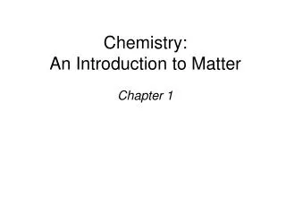Chemistry: An Introduction to Matter
