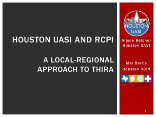 Houston UASI and RCPI A local-regional approach to THIRA