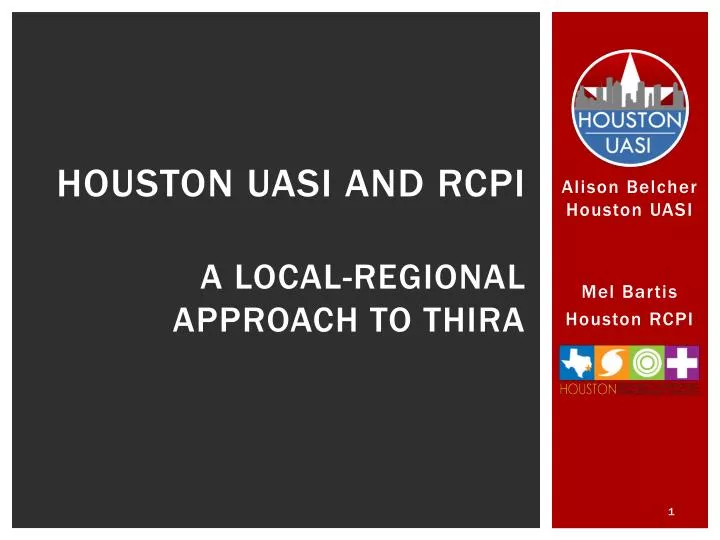 houston uasi and rcpi a local regional approach to thira