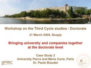 Workshop on the Third Cycle studies / Doctorate 31 March 2009, Skopje Bringing university and companies together at the