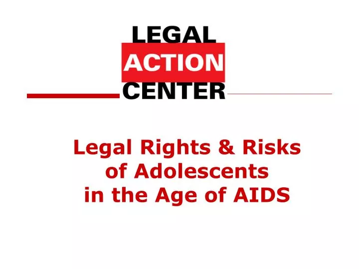 legal rights risks of adolescents in the age of aids
