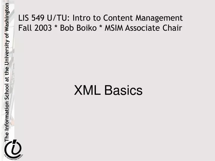lis 549 u tu intro to content management fall 2003 bob boiko msim associate chair