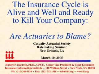 The Insurance Cycle is Alive and Well and Ready to Kill Your Company: Are Actuaries to Blame?