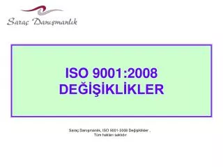 ISO 9001:2008 DEĞİŞİKLİKLER