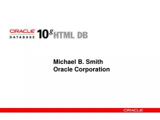 Michael B. Smith Oracle Corporation