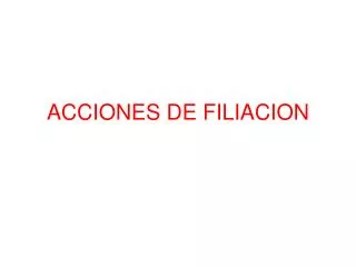 ACCIONES DE FILIACION