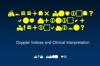 Doppler Indices and Clinical Implications
