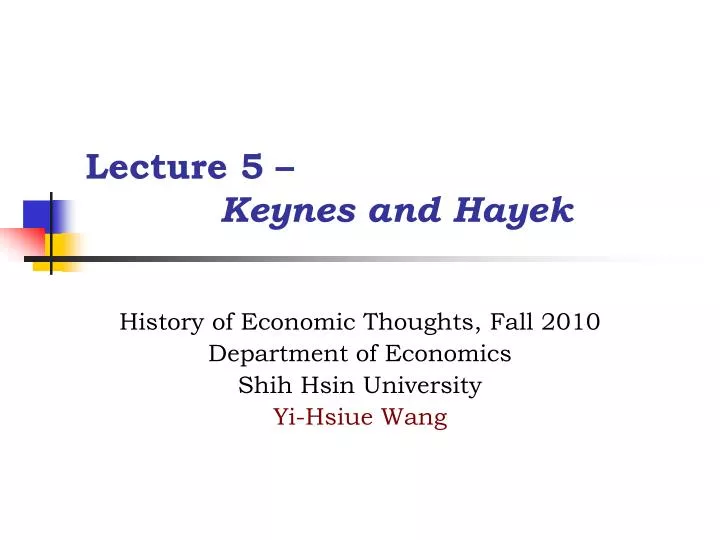 lecture 5 keynes and hayek