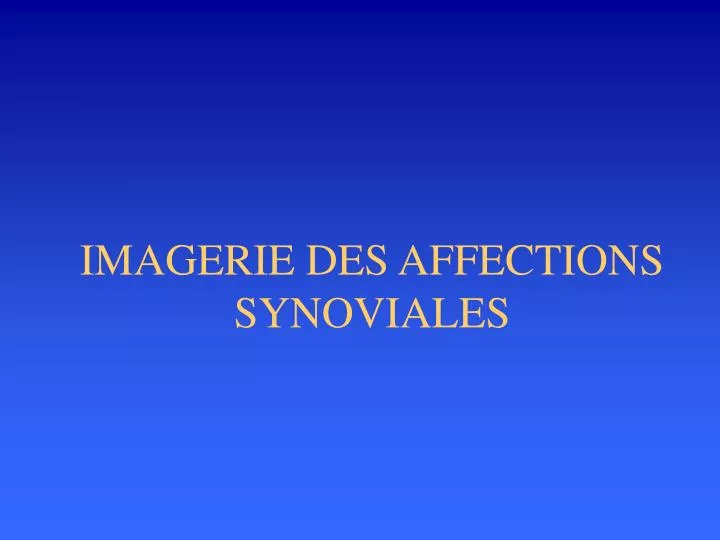 imagerie des affections synoviales