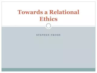 Towards a Relational Ethics