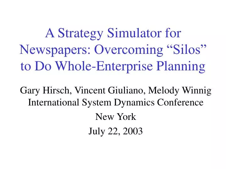 a strategy simulator for newspapers overcoming silos to do whole enterprise planning