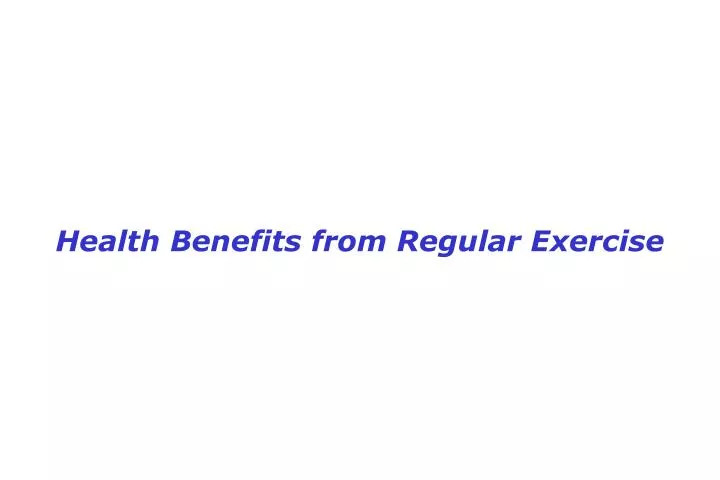 health benefits from regular exercise