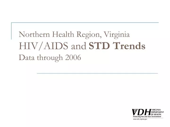 northern health region virginia hiv aids and std trends data through 2006