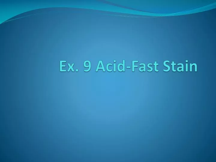 ex 9 acid fast stain