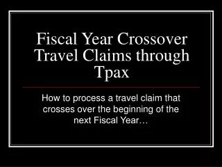 Fiscal Year Crossover Travel Claims through Tpax