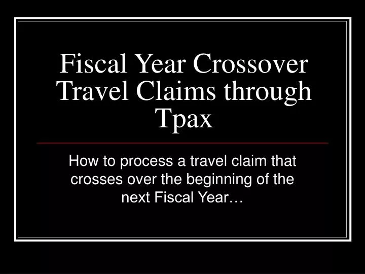 fiscal year crossover travel claims through tpax