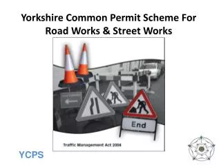 Yorkshire Common Permit Scheme For Road Works &amp; Street Works