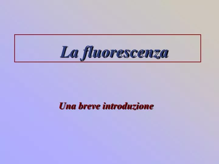 la fluorescenza