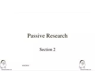Passive Research