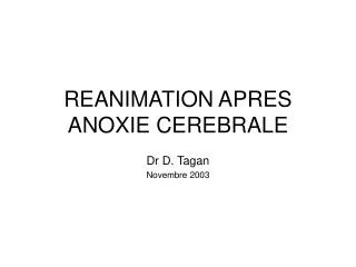 REANIMATION APRES ANOXIE CEREBRALE