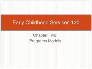 Early Childhood Services 120