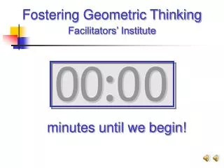Fostering Geometric Thinking Facilitators’ Institute