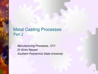 Metal Casting Processes Part 2