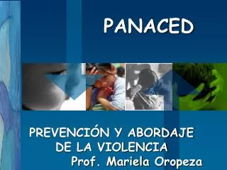PREVENCIÓN Y ABORDAJE DE LA VIOLENCIA Prof. Mariela Oropeza
