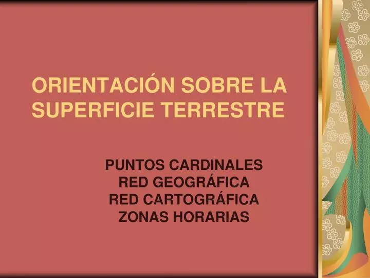 orientaci n sobre la superficie terrestre