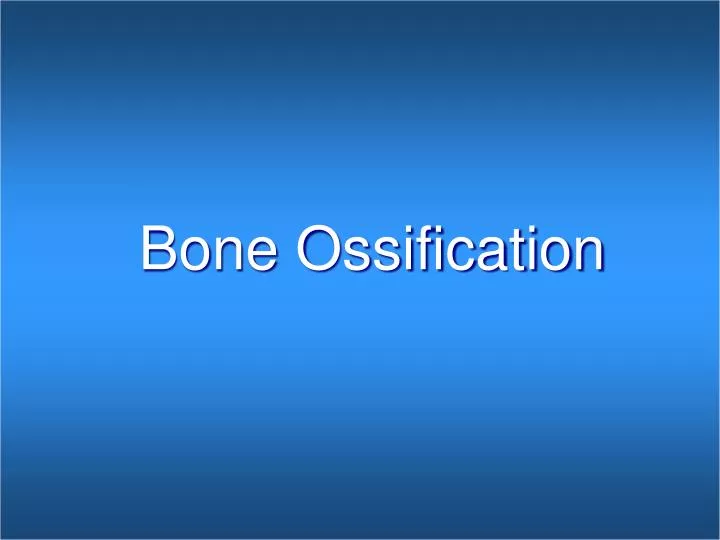 bone ossification