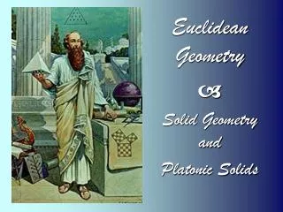 Euclidean Geometry a Solid Geometry and Platonic Solids