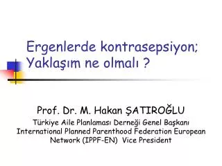 Ergenlerde kontrasepsiyon; Yaklaşım ne olmalı ?