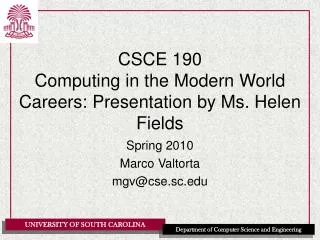 CSCE 190 Computing in the Modern World Careers: Presentation by Ms. Helen Fields