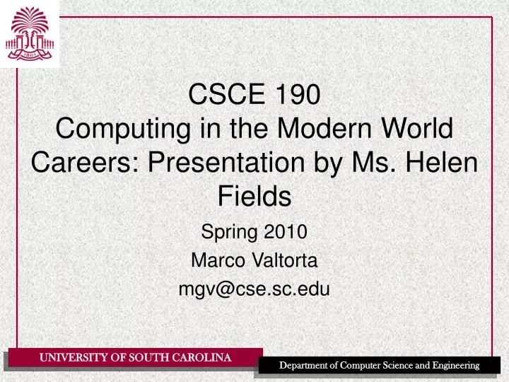 csce 190 computing in the modern world careers presentation by ms helen fields