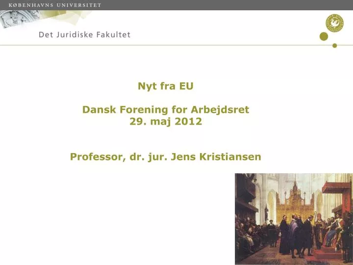 nyt fra eu dansk forening for arbejdsret 29 maj 2012 professor dr jur jens kristiansen