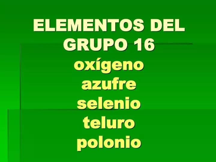 elementos del grupo 16 ox geno azufre selenio teluro polonio