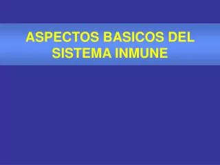 aspectos basicos del sistema inmune