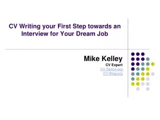 CV Writing your First Step towards an Interview for Your Dre