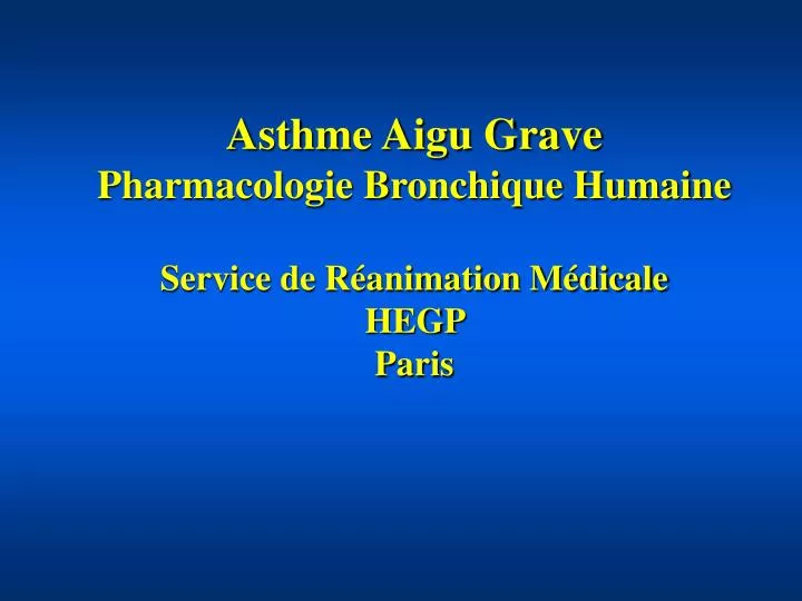 asthme aigu grave pharmacologie bronchique humaine service de r animation m dicale hegp paris