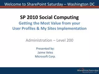 SP 2010 Social Computing Getting the Most Value from your User Profiles &amp; My Sites Implementation Administration – L