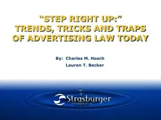 “STEP RIGHT UP:” TRENDS, TRICKS AND TRAPS OF ADVERTISING LAW TODAY