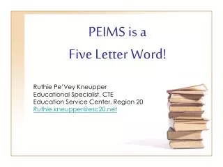 PEIMS is a Five Letter Word!