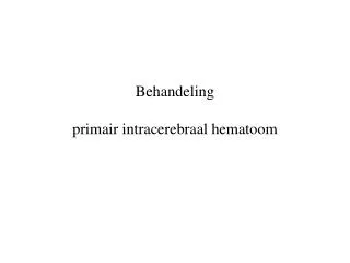 behandeling primair intracerebraal hematoom