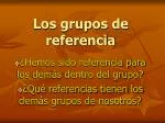 Los grupos de referencia - slide 1