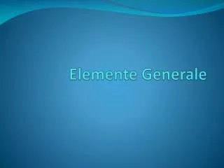 Elemente Generale