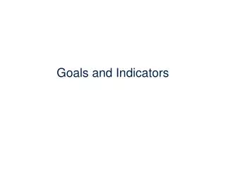 Goals and Indicators