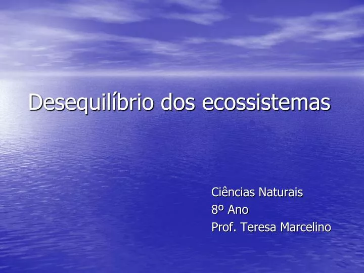 desequil brio dos ecossistemas